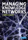 Image for Managing knowledge networks