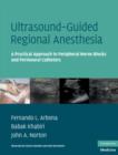 Image for Ultrasound-guided regional anesthesia: a practical approach to peripheral nerve blocks and perineural catheters