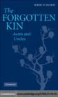 Image for The forgotten kin: aunts and uncles