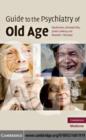 Image for Guide to the psychiatry of old age
