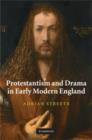 Image for Protestantism and drama in early modern England