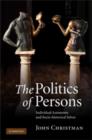 Image for The politics of persons: individual autonomy and socio-historical selves