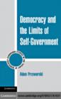 Image for Democracy and the limits of self-government