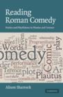 Image for Reading Roman comedy: poetics and playfulness in Plautus and Terence