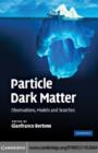 Image for Particle dark matter: observations, models and searches