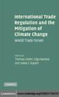 Image for International trade regulation and the mitigation of climate change: World Trade Forum