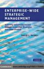 Image for Enterprise-wide strategic management: achieving sustainable success through leadership, strategies, and value creation