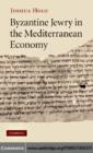Image for Byzantine Jewry in the Mediterranean economy