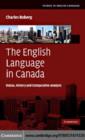 Image for The English language in Canada: status, history, and comparative analysis