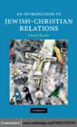 Image for An introduction to Jewish-Christian relations
