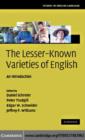 Image for The lesser-known varieties of English: an introduction