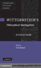 Image for Wittgenstein&#39;s Philosophical investigations: a critical guide