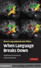Image for When language breaks down: analysing discourse in clinical contexts