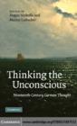Image for Thinking the unconscious: nineteenth-century German thought