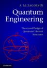 Image for Quantum engineering: theory and design of quantum coherent structures