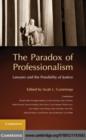 Image for The paradox of professionalism: lawyers and the possibility of justice