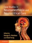 Image for Case studies in neuroanesthesia and neurocritical care