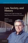 Image for Law, society, and history: themes in the legal sociology and legal history of Lawrence M. Friedman