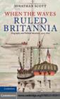 Image for When the waves ruled Britannia: geography and political identities, 1500-1800