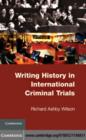 Image for Writing history in international criminal trials