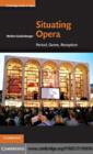Image for Situating opera: period, genre, reception