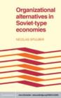 Image for Organizational alternatives in Soviet-type economies