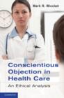 Image for Conscientious objection in health care: an ethical analysis