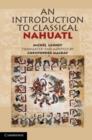 Image for An introduction to classical Nahuatl