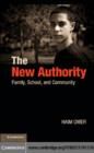 Image for The new authority: family, school, and community