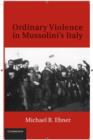 Image for Ordinary violence in Mussolini&#39;s Italy