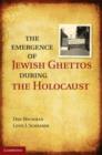 Image for The emergence of Jewish ghettos during the Holocaust