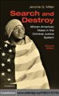 Image for Search and destroy: African-American males in the criminal justice system