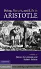 Image for Being, nature, and life in Aristotle: essays in honor of Allan Gotthelf