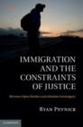 Image for Immigration and the constraints of justice: between open borders and absolute sovereignty
