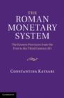 Image for The Roman monetary system: the Eastern provinces from the first to the third century AD