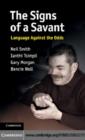 Image for The signs of a savant: language against the odds