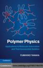 Image for Polymer physics: applications to molecular association and thermoreversible gelation