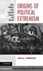 Image for Origins of political extremism: mass violence in the twentieth century and beyond