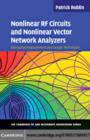 Image for Nonlinear RF circuits and nonlinear vector network analyzers: interactive measurement and design techniques
