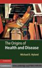 Image for The origins of health and disease