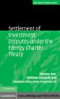 Image for Settlement of investment disputes under the Energy Charter Treaty