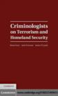 Image for Criminologists on terrorism and homeland security