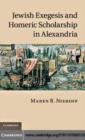 Image for Jewish exegesis and Homeric scholarship in Alexandria