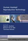 Image for Human assisted reproductive technology: future trends in laboratory and clinical practice