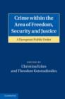Image for Crime within the area of freedom, security and justice: a European public order