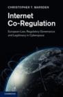 Image for Internet co-regulation: European law, regulatory governance and legitimacy in cyberspace