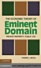 Image for The economic theory of eminent domain: private property, public use