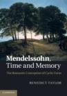 Image for Mendelssohn, time and memory: the romantic conception of cyclic form