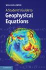 Image for A student&#39;s guide to geophysical equations
