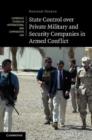 Image for State control over private military and security companies in armed conflict